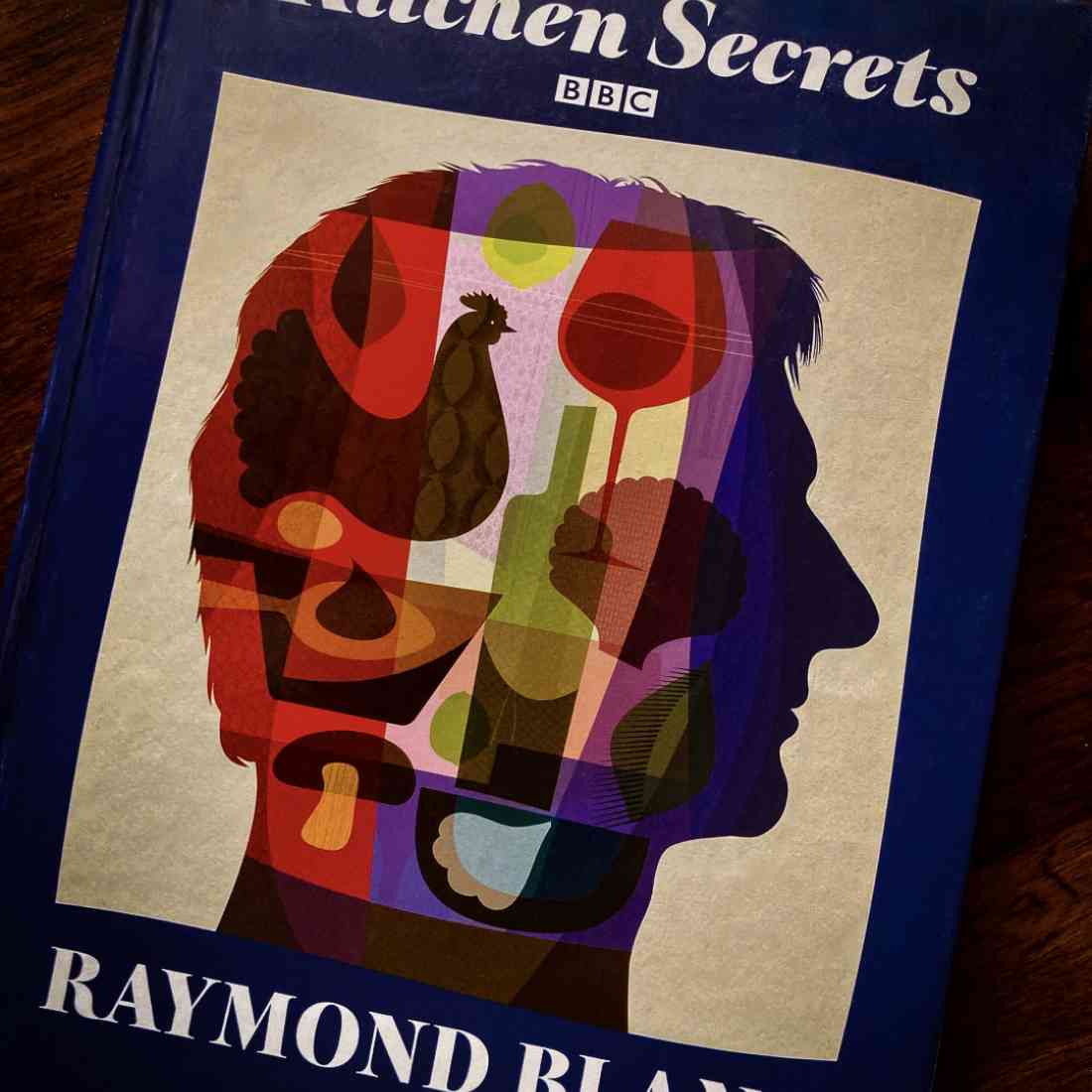 Paul Wearing: Kitchen Secrets by Raymond Blanc.